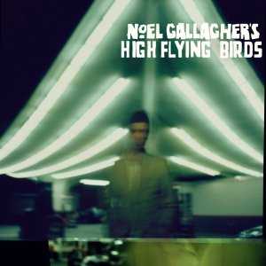 【今日の1曲】Noel Gallagher's High Flying Birds - Don't Look Back In Anger (Live Fuji Rock Festival'12)
